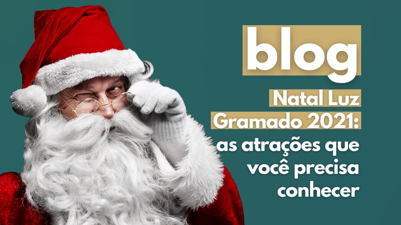 Natal Luz de Gramado 2021: as atrações que você precisa conhecer